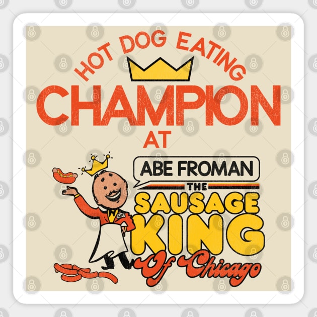 Hot Dog Eating Champion at Abe Froman Magnet by darklordpug